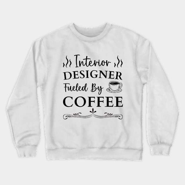 Interior Designer Coffee Lover women interior design student Crewneck Sweatshirt by Printopedy